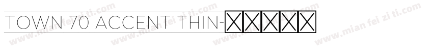 Town 70 Accent Thin字体转换